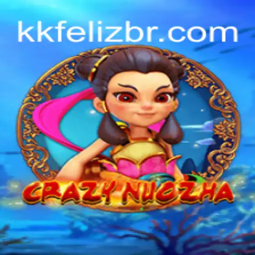 Discovering CrazyNuoZha: A Thrilling Gaming Experience Aligned with KK Feliz Cassino