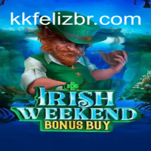 Exploring the Thrills of IrishWeekendBonusBuy: A Trusted Online Experience at KK Feliz Cassino